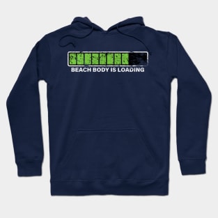 Beach Body Is Loading Hoodie